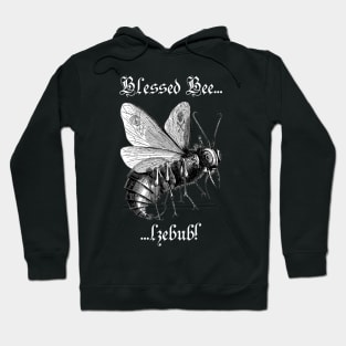 Blessed Bee... lzebub! - white letter version Hoodie